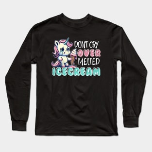 Don't Cry over melted Ice Cream Long Sleeve T-Shirt